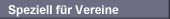Speziell f�r Vereine